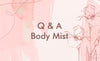 FAQ - Body Mist