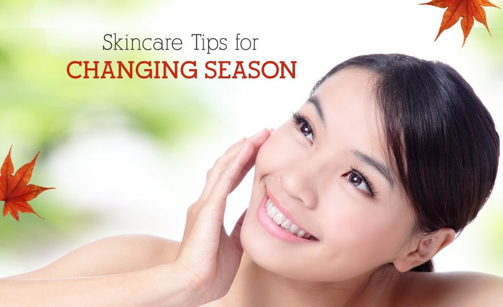 Skincare Tips for Changing Season