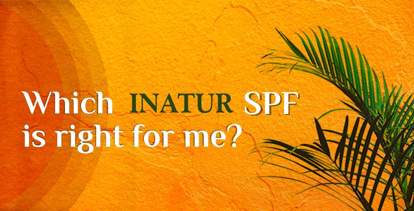 Which Inatur SPF is Right For Me?